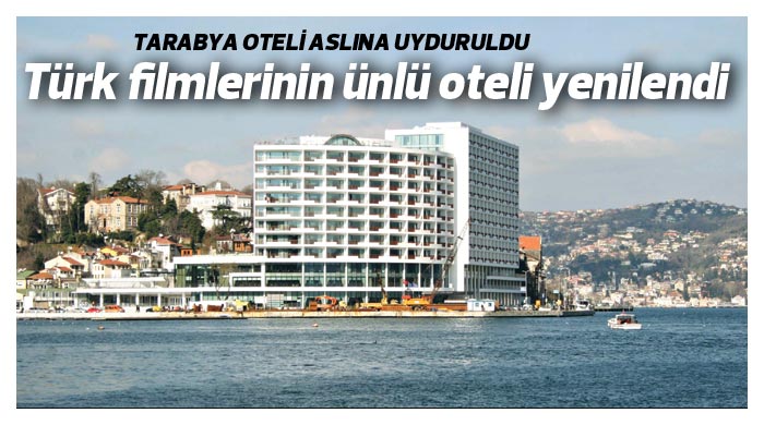 Türk filmlerinin ünlü oteli yenilendi