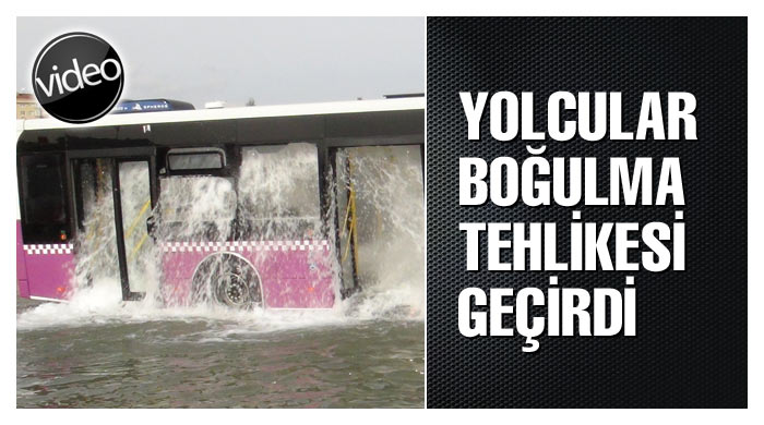 Yolcular az daha otobüste boğulacaklardı 
