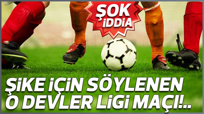 Şike raporundaki o Şampiyonlar Ligi maçı... Şike raporundaki o Şampiyonlar Ligi maçı...