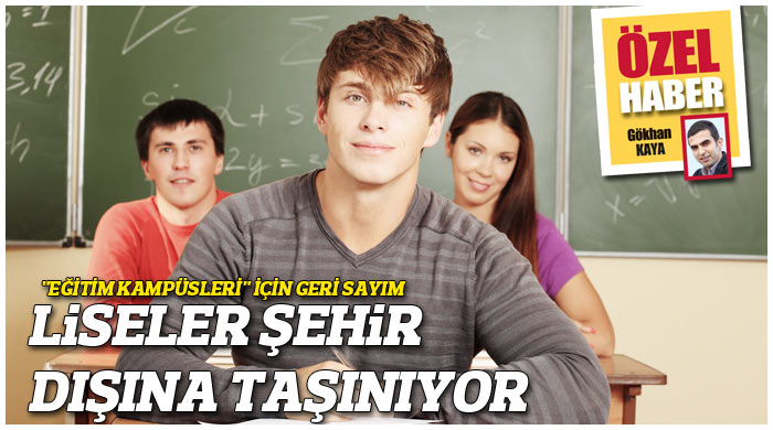 Liseler şehir dışına taşınıyor Liseler şehir dışına taşınıyor
