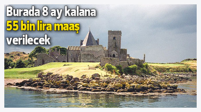 Bu adada 8 ay kalana 55.000 TL maaş verilecek Bu adada 8 ay kalana 55.000 TL maaş verilecek