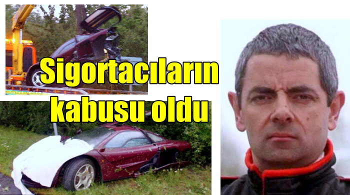 Mr Bean Sigorta şirketlerinin kâbusu Mr Bean Sigorta şirketlerinin kâbusu