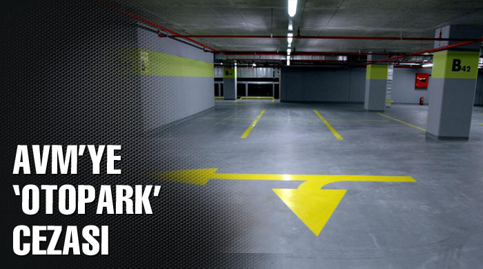 AVM'ye "otopark" cezası