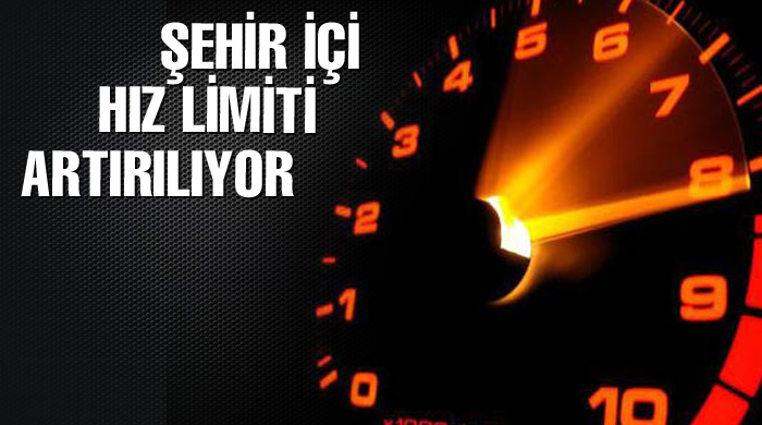 Şehir içi hız limiti artırılıyor