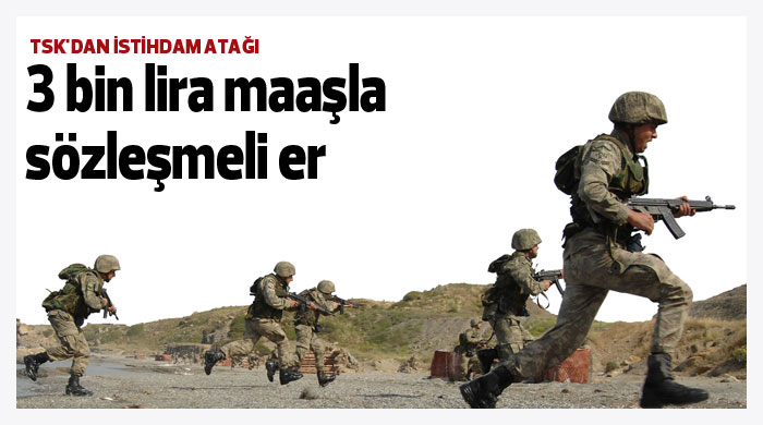 3 bin lira maaşla sözleşmeli er