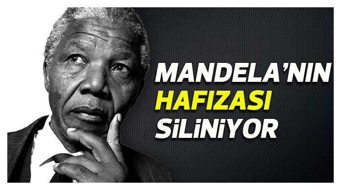 Mandela&#039;da hafıza kaybı var