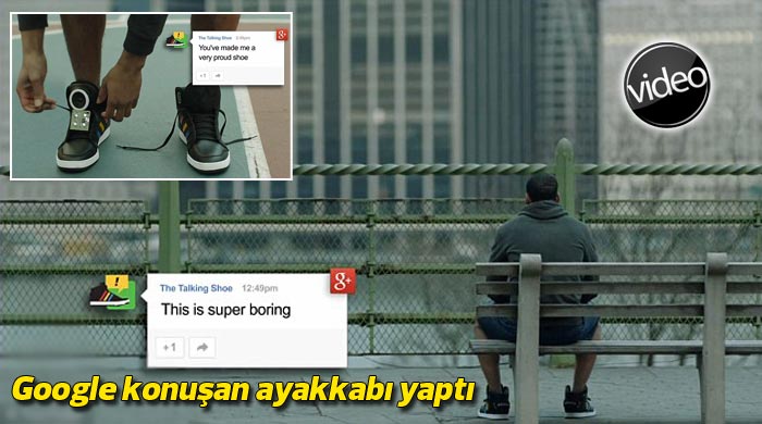 Google&#039;dan şimdi de konuşan ayakkabı