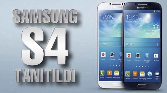 Samsung S4 tanıtıldı Samsung S4 tanıtıldı