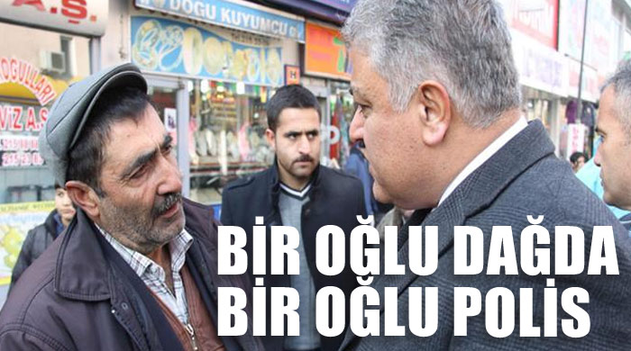 Bir oğlu dağda bir oğlu polis Bir oğlu dağda bir oğlu polis