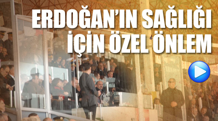 Erdoğan'ın sağlığı için özel önlem Erdoğan'ın sağlığı için özel önlem