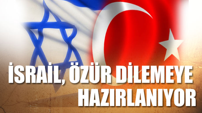 İsrail Türkiye'den özür dilemenin yolunu arıyor İsrail Türkiye'den özür dilemenin yolunu arıyor