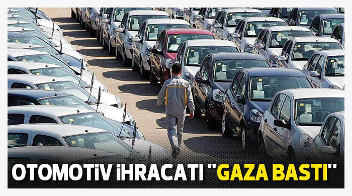 Otomotiv ihracatı &#039;&#039;gaza bastı&#039;&#039;