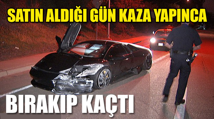 Lamborghiniyle kaza yaptıktan sonra bırakıp gitti