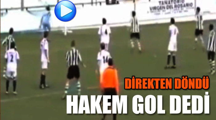 Hakem direkten dönen topa gol verdi