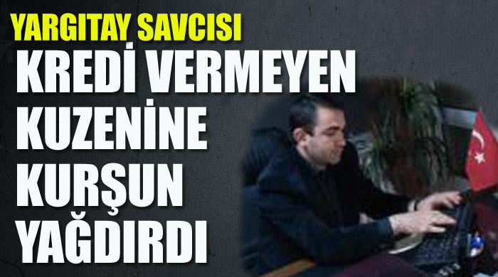 Yargıtay savcısı, banka memurunu öldürdü 