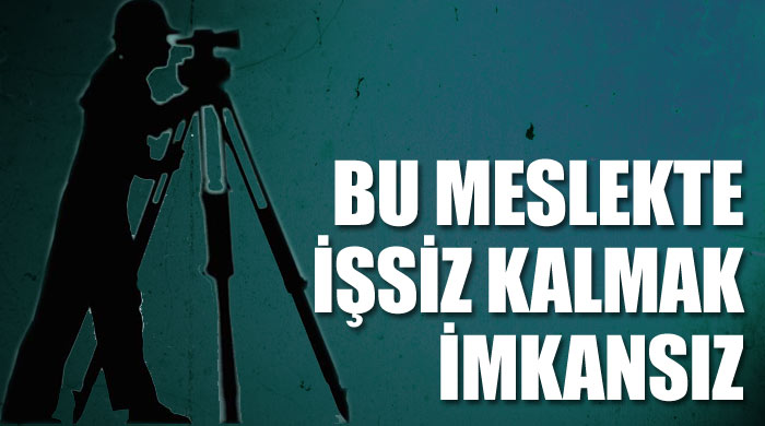 Harita ve geomatik mühendisleri işsiz kalmıyor Harita ve geomatik mühendisleri işsiz kalmıyor