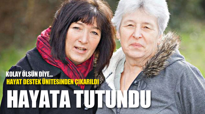 Hayat destek ünitesinden çıkarıldı, ölmedi Hayat destek ünitesinden çıkarıldı, ölmedi