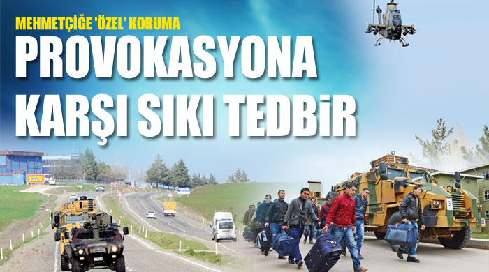 Provokasyona karşı sıkı tedbir