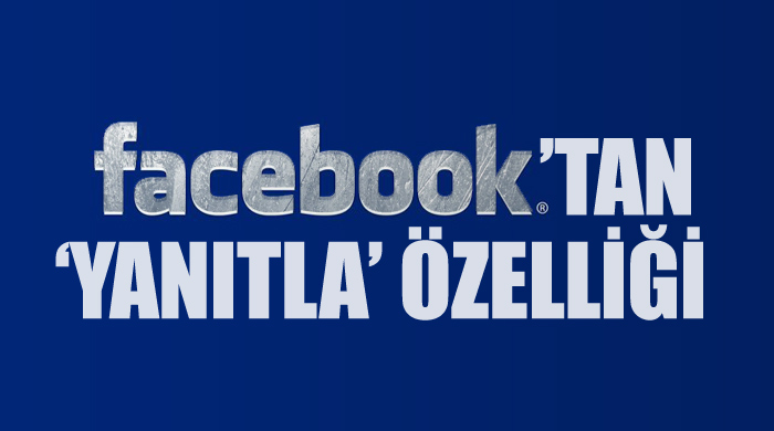 Facebook'tan 'Yanıtla' özelliği