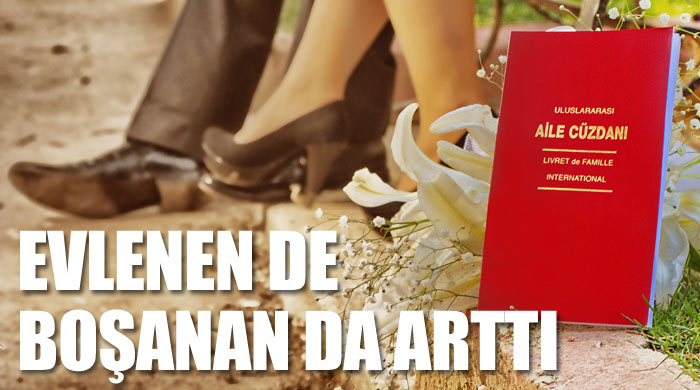 Evlenme ve boşanma oranı arttı