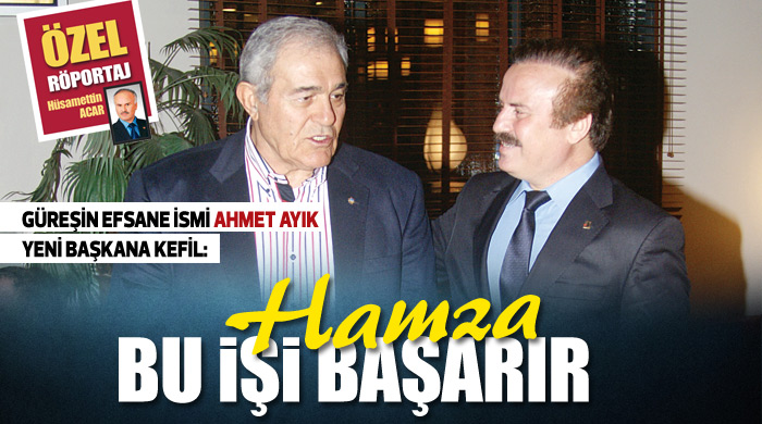 Ayık: Hamza bu işi başarır