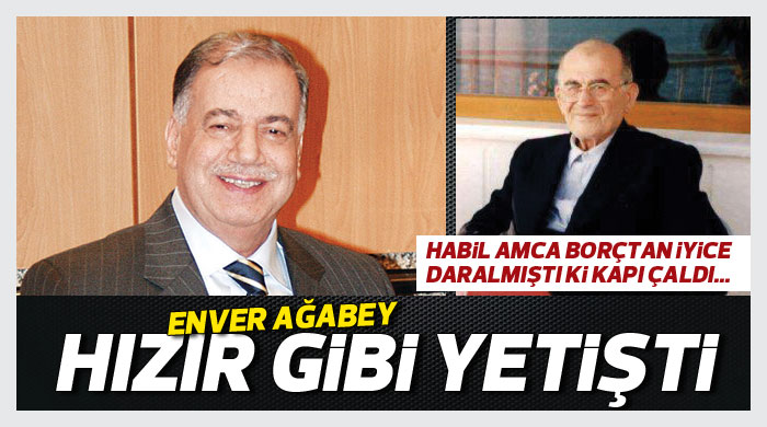 Enver Ağabey Hızır gibi yetişti Enver Ağabey Hızır gibi yetişti