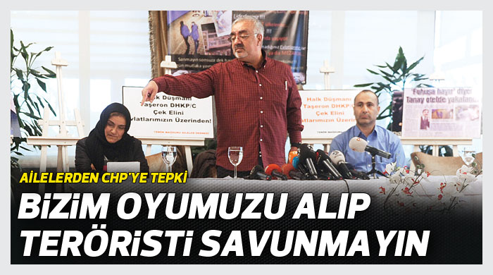 Bizim oyumuzu alıp teröristi savunmayın