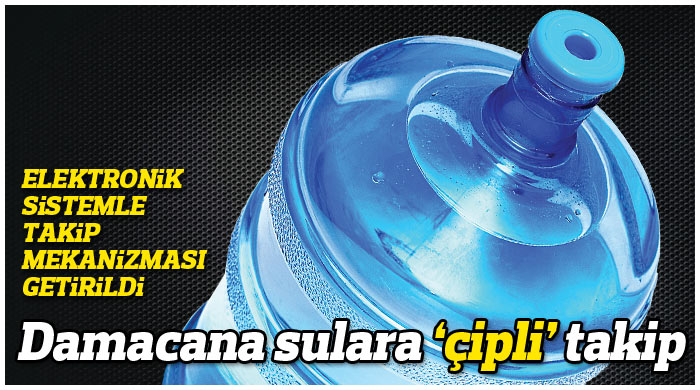 Damacana sulara ''çipli'' takip