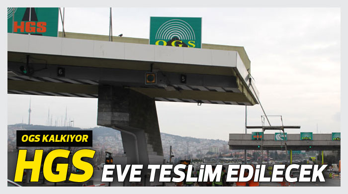 HGS eve teslim edilecek