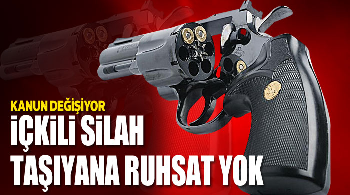 İçkili silah taşıyana ruhsat yok İçkili silah taşıyana ruhsat yok