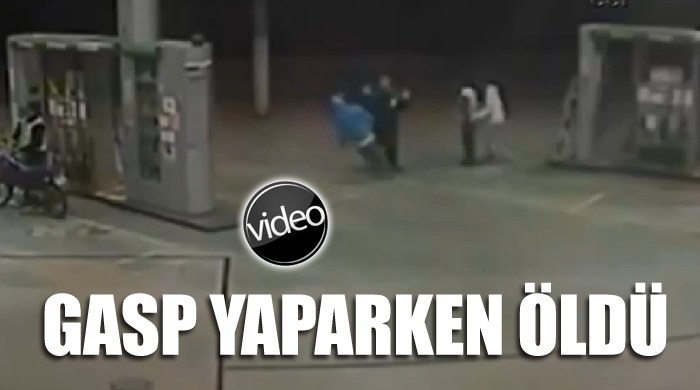 Gasp yaparken öldü Gasp yaparken öldü