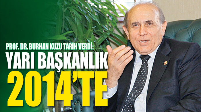 Kuzu: Yarı başkanlık 2014'te Kuzu: Yarı başkanlık 2014'te