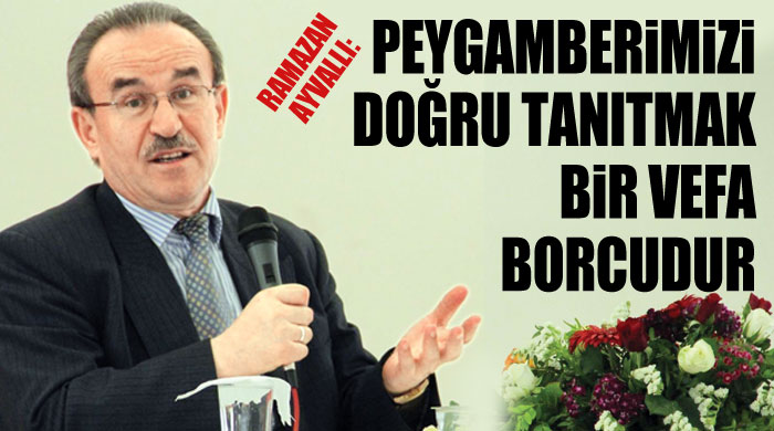 Peygamberimizi doğru tanıtmak bir vefa borcudur Peygamberimizi doğru tanıtmak bir vefa borcudur