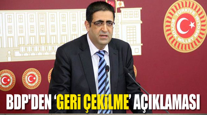 BDP'den 'geri çekilme' açıklaması BDP'den 'geri çekilme' açıklaması