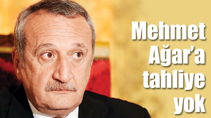 Mehmet Ağar'a tahliye yok Mehmet Ağar'a tahliye yok