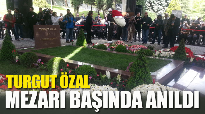Turgut Özal, mezarı başında anıldı Turgut Özal, mezarı başında anıldı