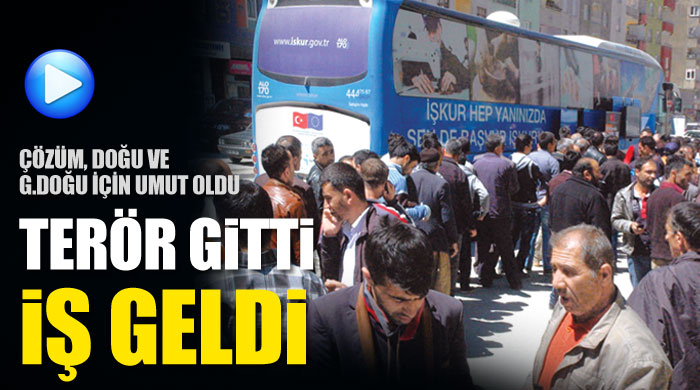 Terör bitti, iş geldi Terör bitti, iş geldi