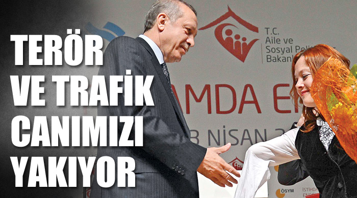 Terör ve trafik canımızı yakıyor Terör ve trafik canımızı yakıyor