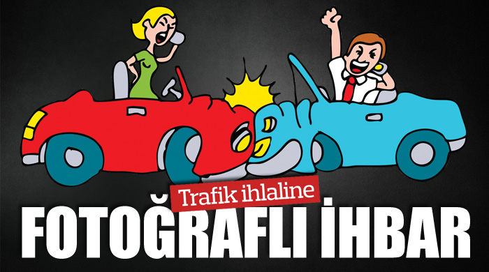 Trafik ihlaline fotoğraflı ihbar Trafik ihlaline fotoğraflı ihbar