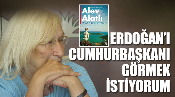 Erdoğan&#039;ı Cumhurbaşkanı görmek istiyorum
