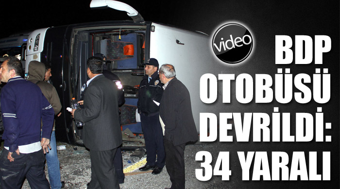BDP'lileri taşıyan otobüs devrildi: 34 yaralı BDP'lileri taşıyan otobüs devrildi: 34 yaralı