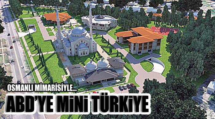 Amerika'ya mini Türkiye Amerika'ya mini Türkiye