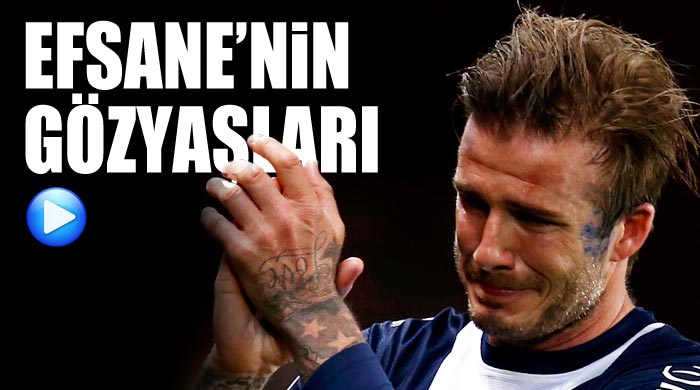 Beckham gözyaşlarıyla veda etti