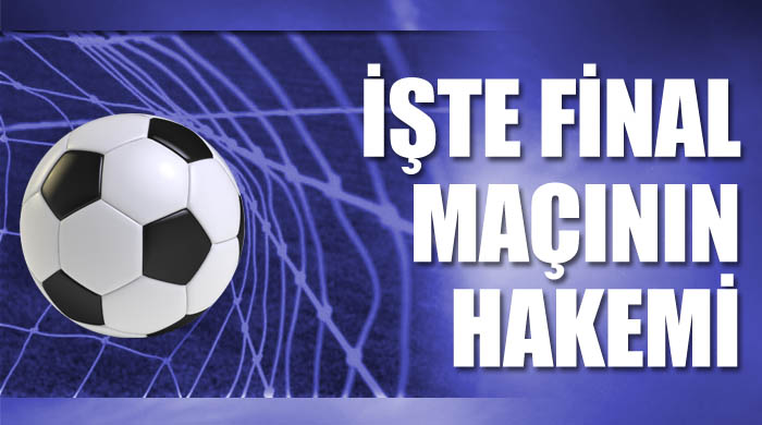 Final maçını Aydınus yönetecek Final maçını Aydınus yönetecek