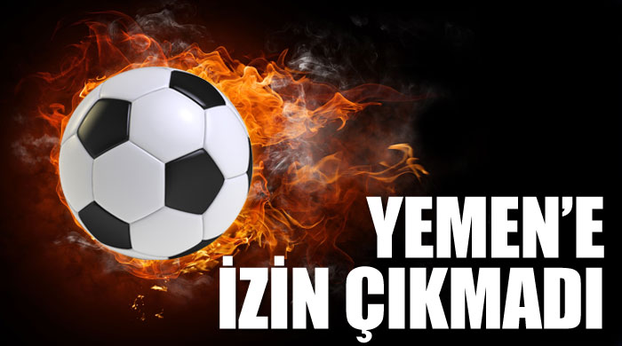 FIFA'dan Yemen'e red!
