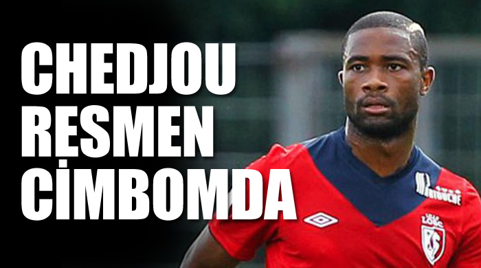 Galatasaray Chedjou ile 4 yıllığına anlaştı