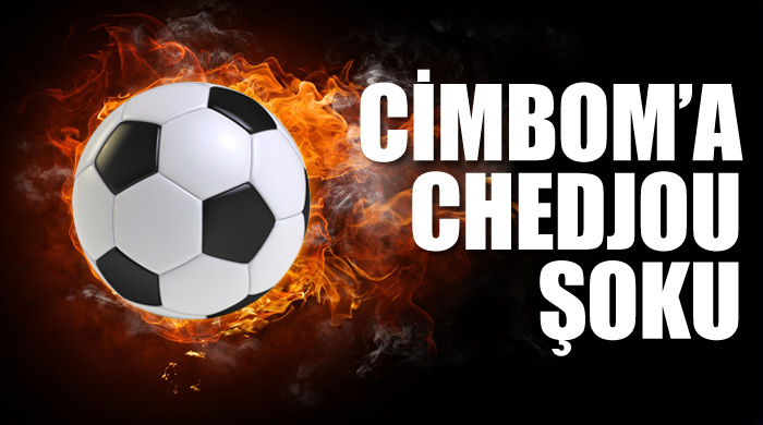 Galatasaray'da Chedjou şoku Galatasaray'da Chedjou şoku