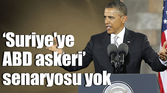 "Suriye'ye ABD askeri" senaryosu yok "Suriye'ye ABD askeri" senaryosu yok