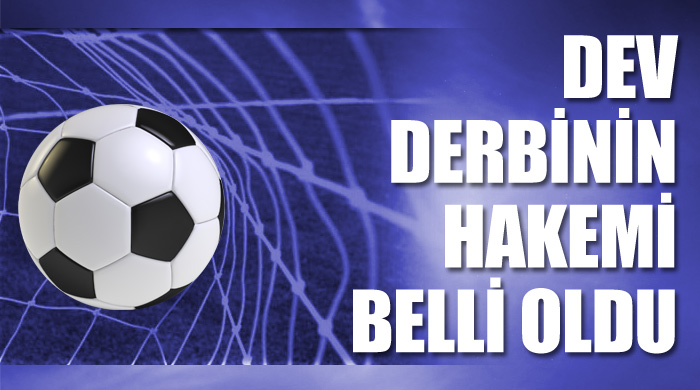 Derbi'nin hakemi Cüneyt Çakır Derbi'nin hakemi Cüneyt Çakır