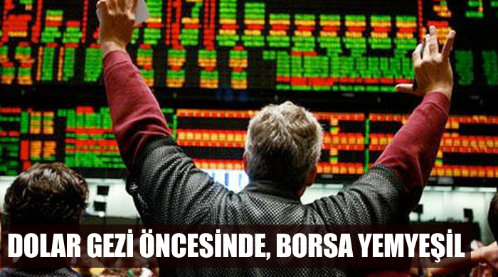 Dolar 'Gezi' öncesine döndü, borsa yemyeşil Dolar 'Gezi' öncesine döndü, borsa yemyeşil